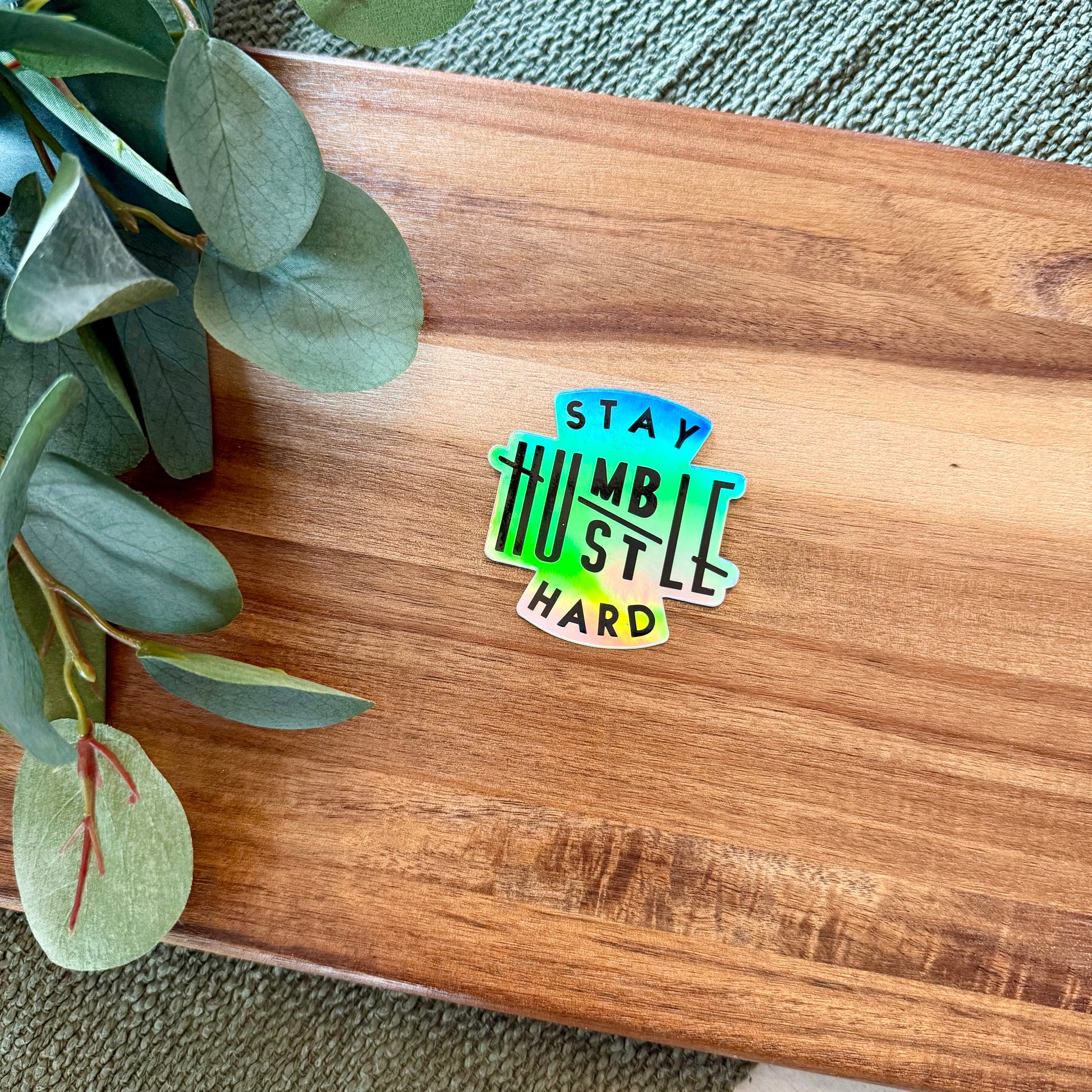 Stay Humble Hustle Hard Sticker – Made Between Moments