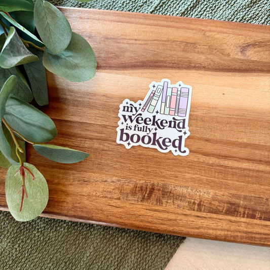 My Weekend Is Fully Booked Sticker